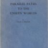 Parallel Paths to the Unseen Worlds